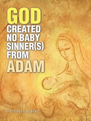 cover image of God Created No Baby Sinner(S) from Adam